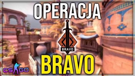 Operacja Bravo Cs Go Historia Operacji Youtube