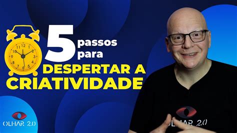 5 PASSOS Para DESPERTAR Sua CRIATIVIDADE E Se Tornar Um DESIGNER Que