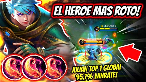 ES EL HEROE MAS FUERTE DE TODOS JULIAN TOP 1 GLOBAL 95 7 WINRATE