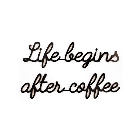 Life Begins After Coffee Goegezegd