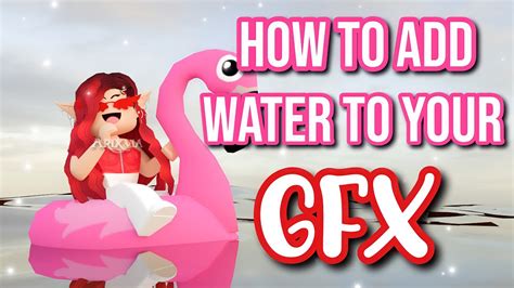 How To Add Water To Your Gfx Roblox Youtube