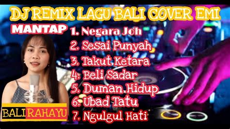 DJ Remix Lagu Bali Cover Emi YouTube