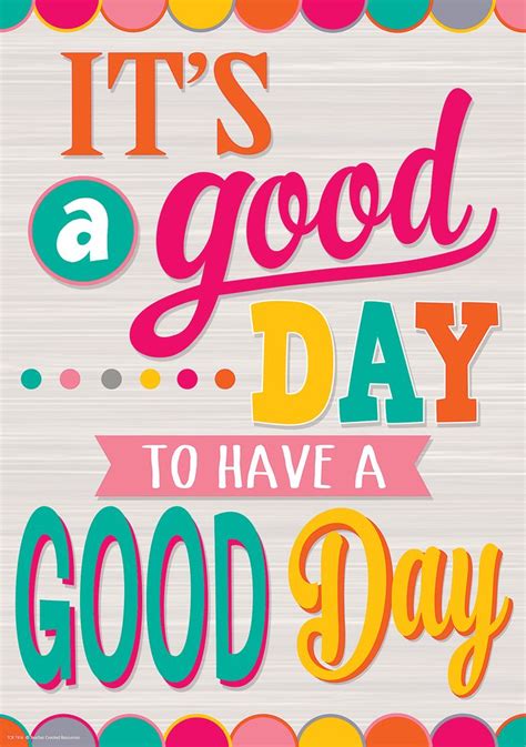 It S A Good Day To Have A Good Day Positive Poster Inspirational