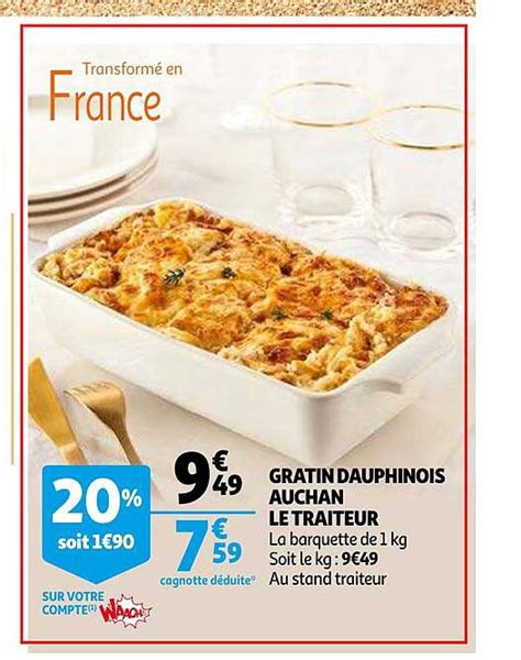 Offre Gratin Dauphinois Auchan Le Traiteur Chez Auchan