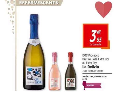 Promo Doc Prosecco Brut Ou Ros Extra Dry Ou Extra Dry La Delizia Chez