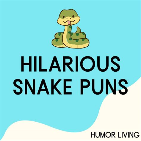 100+ Snake Puns You'll Find Hilariousssss - Humor Living