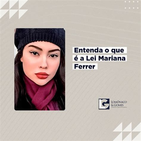 Entenda o que é a Lei Mariana Ferrer Escritório Lomônaco e Gomes