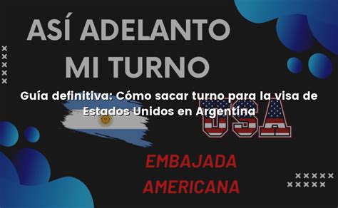 Gu A Definitiva C Mo Sacar Turno Para La Visa De Estados Unidos En