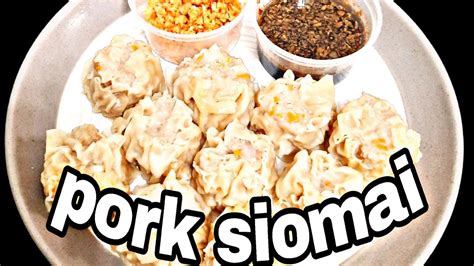 Homemade Pork Siomai Easy And Delicious Siomai Dumpling Recipe Youtube