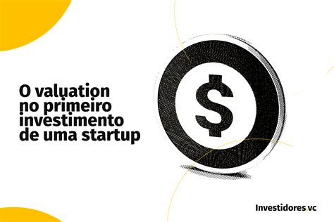 Valuation Como Calcular No In Cio Da Startup