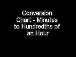 PDF - Conversion Chart - Minutes to Hundredths of an Hour PDF document