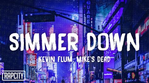 Kevin Flum X Mikes Dead Simmer Down Lyrics Youtube