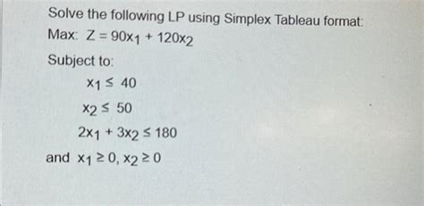 Solve The Following Lp Using Simplex Tableau Format