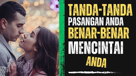 Tanda Tanda Pasangan Anda Benar Benar Mencintai Anda YouTube