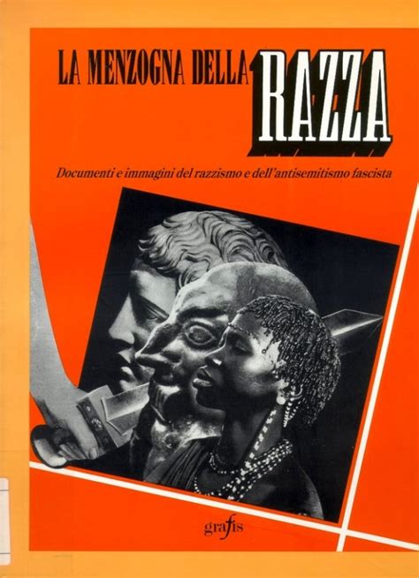 La Menzogna Della Razza Documenti E Immagini Del Razzismo E Dell