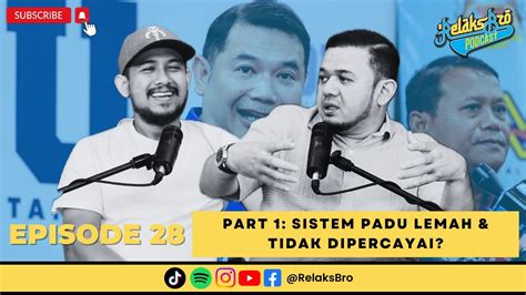 Relaks Bro Episode 28 Part 1 SISTEM PADU LEMAH TIDAK DIPERCAYAI