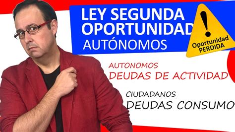 NUEVA OPORTUNIDAD PERDIDA Ley De Segunda Oportunidad Como Afecta A