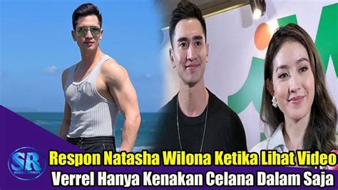 Begini Respon Natasha Wilona Ketika Melihat Video Verrell Bramasta