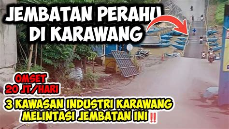 Jembatan Perahu Viral Milik H Endang Ada Di Karawang Motovlog