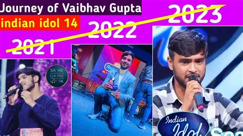 Vaibhav Gupta Indian Idol 14 Journey Vaibhav Journey Start From End