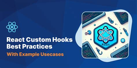 React Custom Hooks Best Practices With Example Usecases