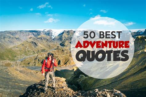 50 Epic Adventure Quotes (To Kick You Off Your Couch)