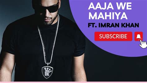 Aaja We Mahiya Ft Imran Khan Slowed Reverb YouTube