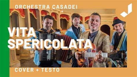 VITA SPERICOLATA Orchestra Casadei Cover Di Vasco Rossi Testo