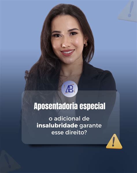 Aposentadoria Especial Insalubridade Garante Esse Direito