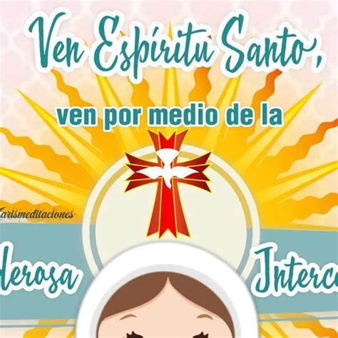 Ven Esp Ritu Santo Ven Por Medio De La Poderosa Intercesi N Del