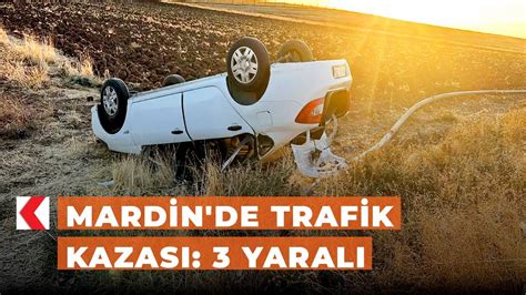 Mardin De Trafik Kazas Yaral Youtube