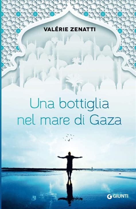 Amazon It Una Bottiglia Nel Mare Di Gaza Zenatti Val Rie Angelini