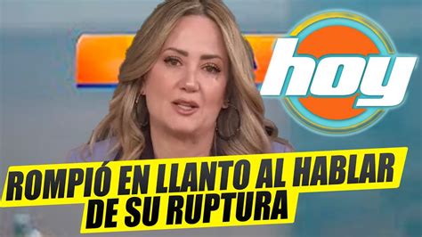 ROMPIÓ EN LLANTO en Hoy Andrea Legarreta AL HABLAR sobre SU RUPTURA