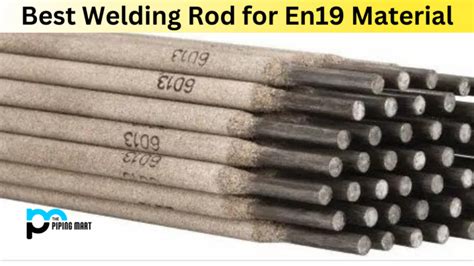 Best Welding Rod For En19 Material