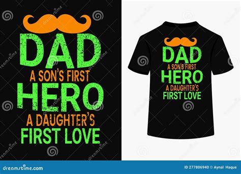 Papa A Sons First Hero A Daughters First Love T Shirt Cartoon Vector