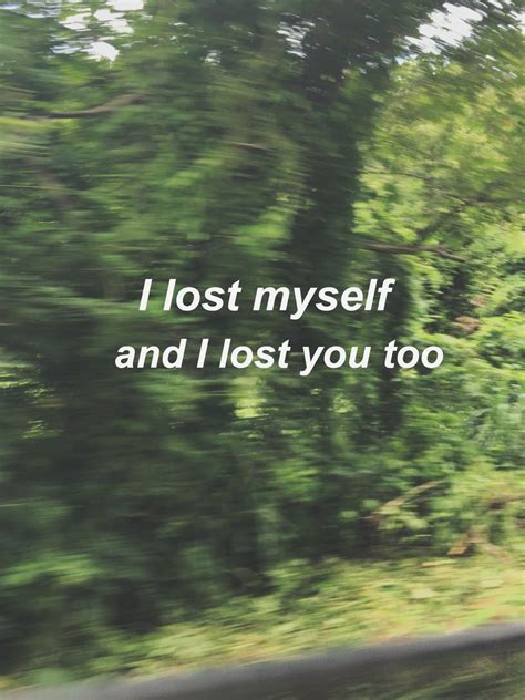 I Lost Everything You Lost Me Green Aesthetic Losing Me