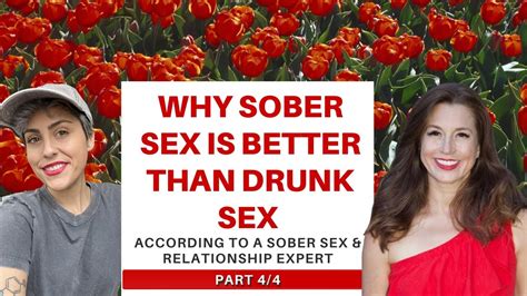 Why Sober Sex Is Better According To A Sober Sex And Relationship Expert