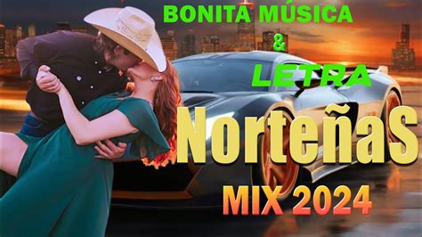 BONITA MÚSICA LETRA Las Norteñas Más Chingonas del 2024Norteñas Mix