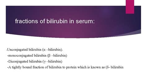 Liver Function Bilirubin Fractions Of Bilirubin In Serum