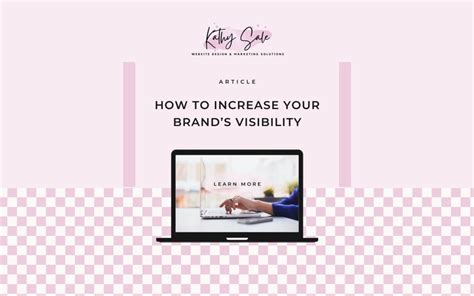 How To Increase Your Brands Visibility Kathy Sale