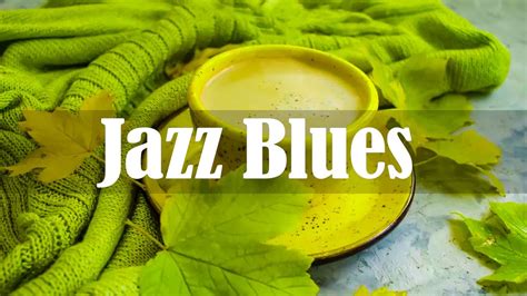 Jazz Blues Sweet Autumn Jazz Bossa Nova In October Happy Mood To