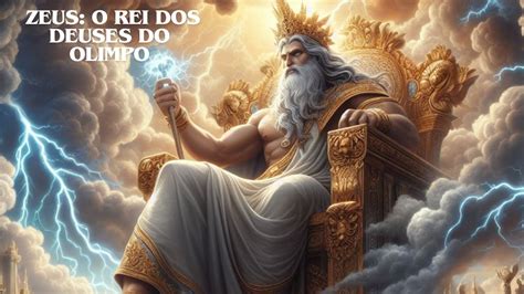 Explorando O Mito De Zeus O Rei Dos Deuses Do Olimpo YouTube