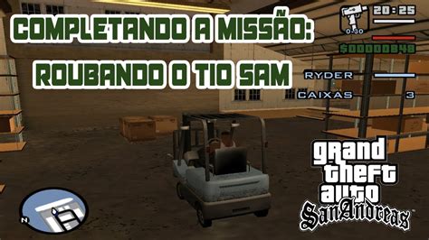 Completando A Miss O Roubando O Tio Sam Gta San Andreas Youtube