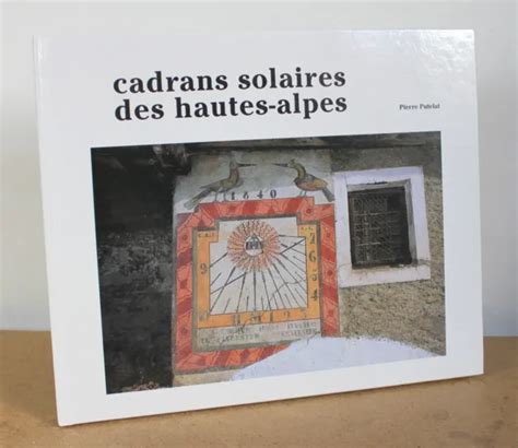 CADRANS SOLAIRES DES Hautes Alpes Atelier Tournesol 1992 Photos Pierre