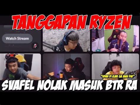 Tanggapan Ryzen Svafel Nolak Masuk Btr Ra Youtube