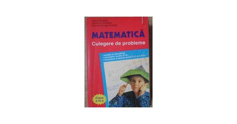 MATEMATICA CULEGERE DE PROBLEME CLASA A IV A VIORICA PARAIALA DUMITRU