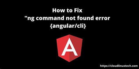 How To Fix Ng Command Not Found Error For Node Js Angular Cli 7