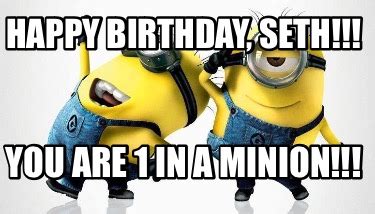 Meme Maker Happy Birthday Seth You Are 1 In A Minion Meme