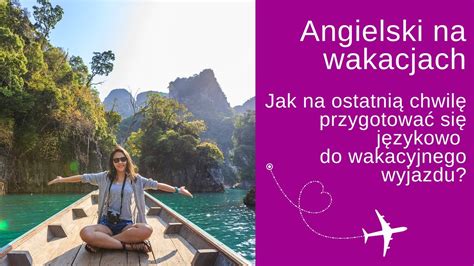 Angielski Na Wakacjach Jak Na Ostatni Chwil Przygotowa Si J Zykowo