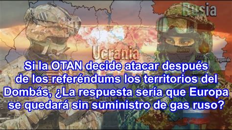 Si Kiev Decide Atacar Despu S De Los Refer Ndums La Respuesta De Rusia